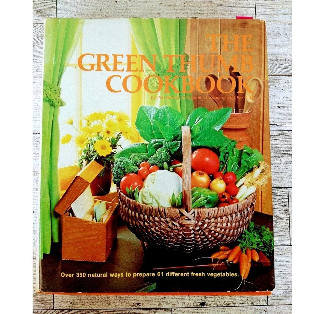 The Green‎ Thumb Cookbook Vtg 1977 HCDJ Organic Gardening Editors Veggies